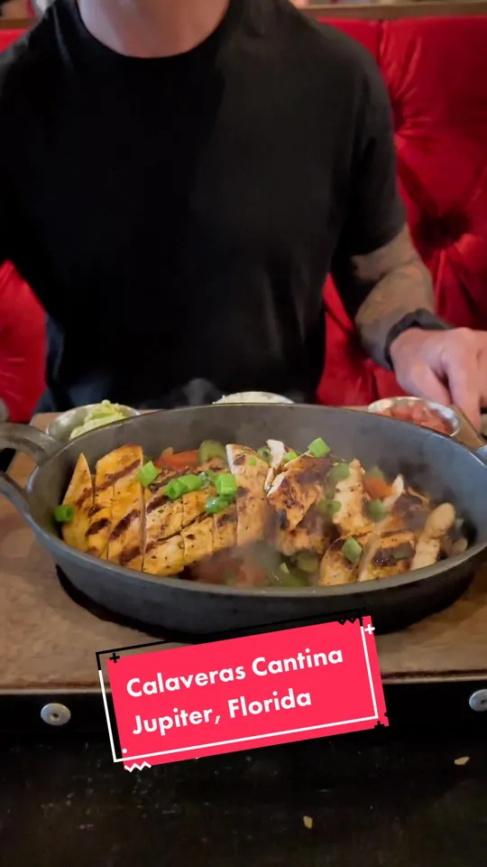 Fajitas at Calaveras Cantina, Jupiter